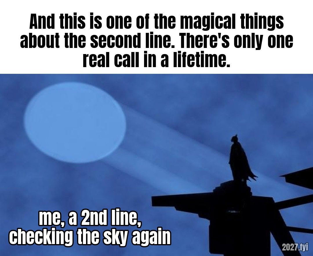 A caped silhouette on a rooftop beneath a searchlight beam in a blue night sky. Quote above: "And this is one of the magical things about the second line. There's only one real call in a lifetime." Label: me, a 2nd line, checking the sky again