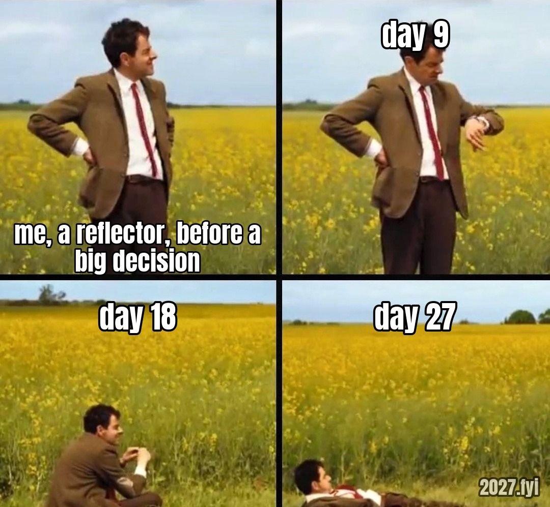 A man in a suit waiting in a yellow field across four panels: checking his watch, standing, sitting in the grass, finally lying down. Quote above: "You know, you wait, you wait your 28 days, go through, go through the lunar cycle." Labels: me, a reflector, before a big decision / day 9 / day 18 / day 27