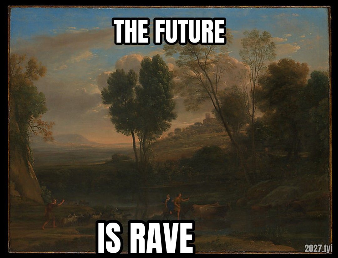 Claude Lorrain, Sunrise. THE FUTURE / IS RAVE