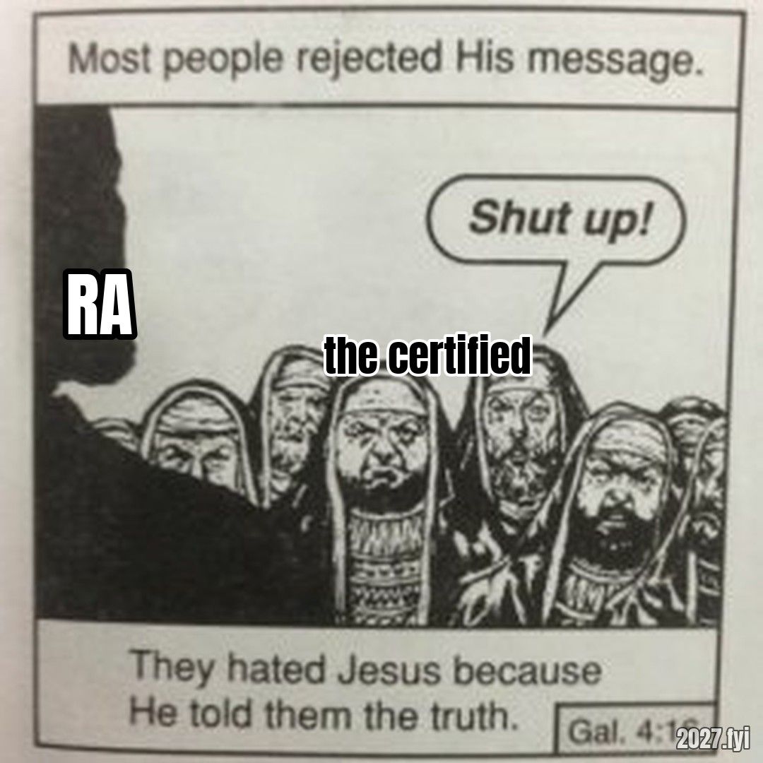 They hated jesus because he told them the truth meme. Most people rejected His message. / RA / the certified / Shut up! / They hated Jesus because He told them the truth.
