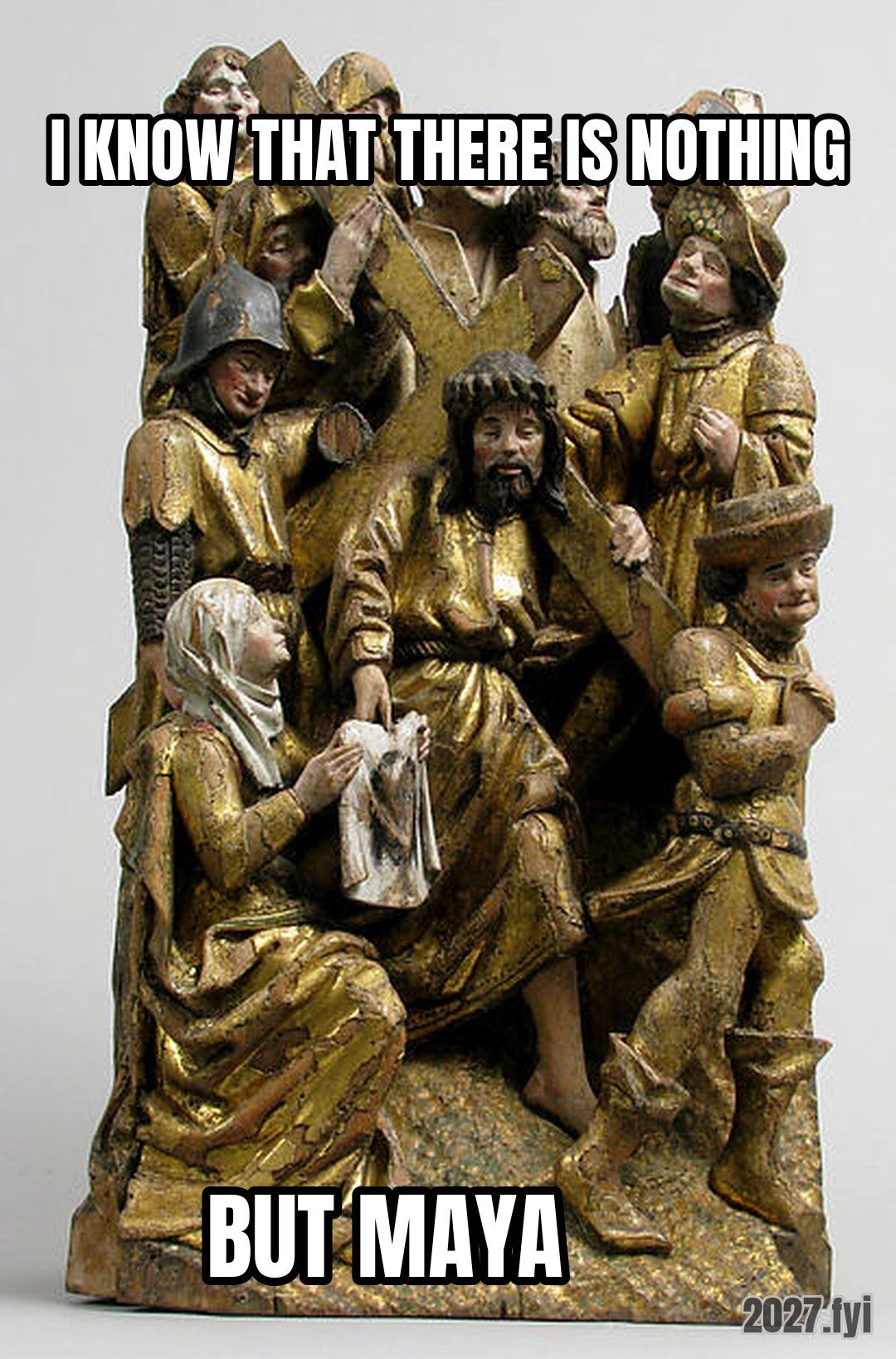 A carved group, The Way to Calvary with Saint Veronica and the veil. I KNOW THAT THERE IS NOTHING / BUT MAYA