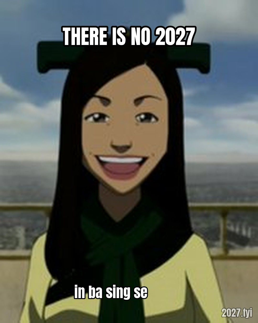 There is no war in ba sing se meme. THERE IS NO 2027 / in ba sing se