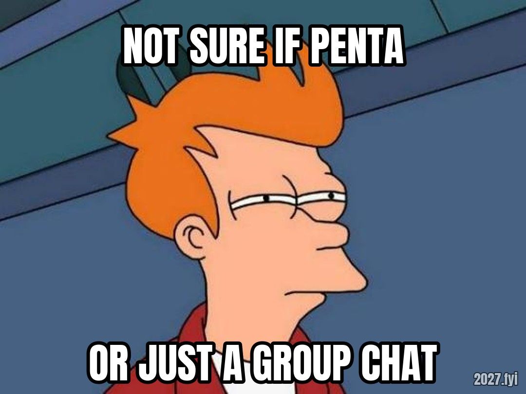 Squinting Fry. NOT SURE IF PENTA / OR JUST A GROUP CHAT