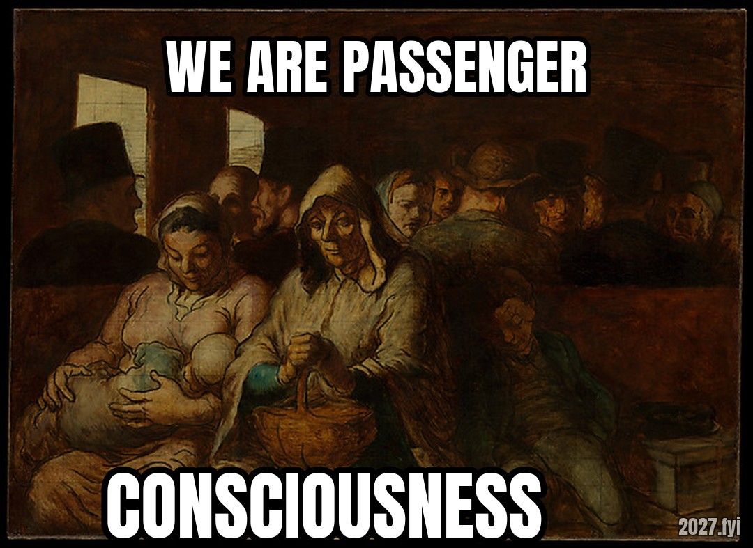Daumier's The Third-Class Carriage. WE ARE PASSENGER / CONSCIOUSNESS