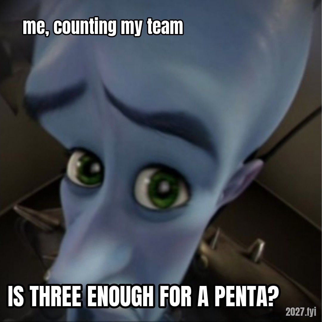 Megamind peering around a corner. me, counting my team / IS THREE ENOUGH FOR A PENTA?