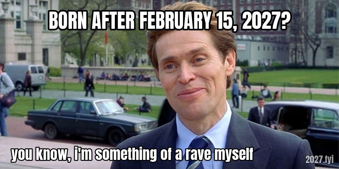 Norman Osborn smiling. BORN AFTER FEBRUARY 15, 2027? / you know, i'm something of a rave myself