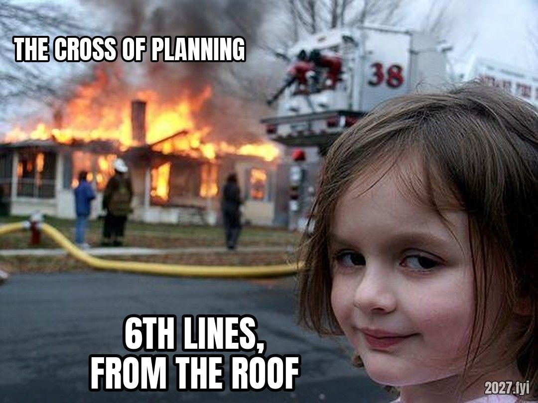Disaster Girl smiles while a house burns. THE CROSS OF PLANNING / 6TH LINES, FROM THE ROOF