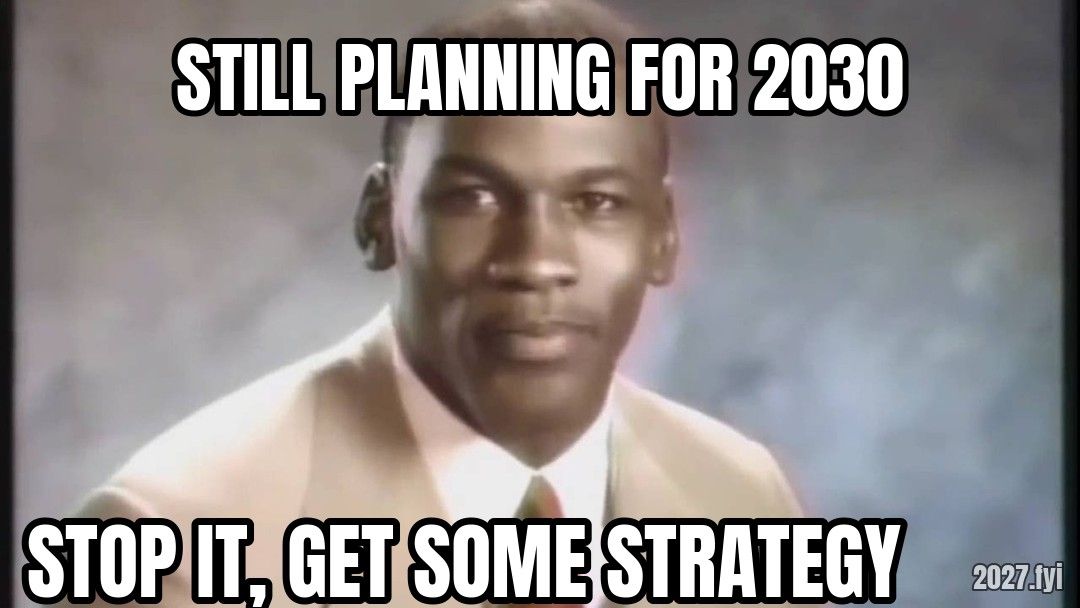Michael Jordan in an ad. STILL PLANNING FOR 2030 / STOP IT, GET SOME STRATEGY