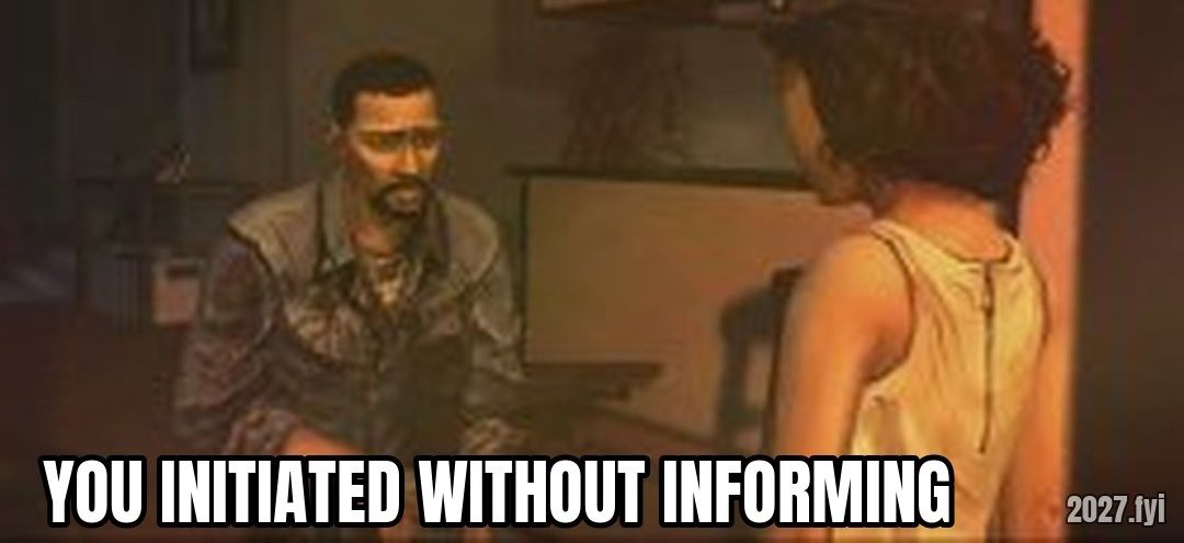 telltale will remember that meme. will remember that. / YOU INITIATED WITHOUT INFORMING