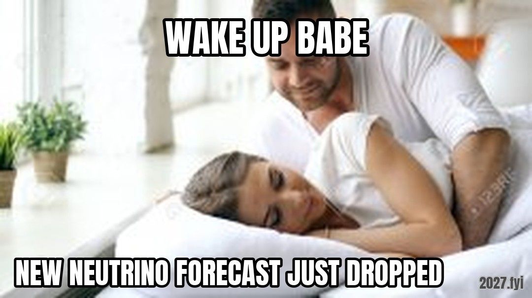 Wake Up Babe meme. WAKE UP BABE / NEW NEUTRINO FORECAST JUST DROPPED