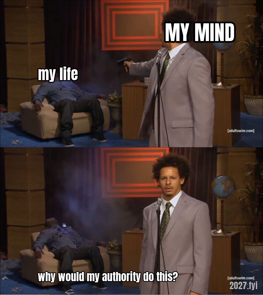 Eric Andre shoots Hannibal. The shooter is MY MIND, the victim my life, then: why would my authority do this?